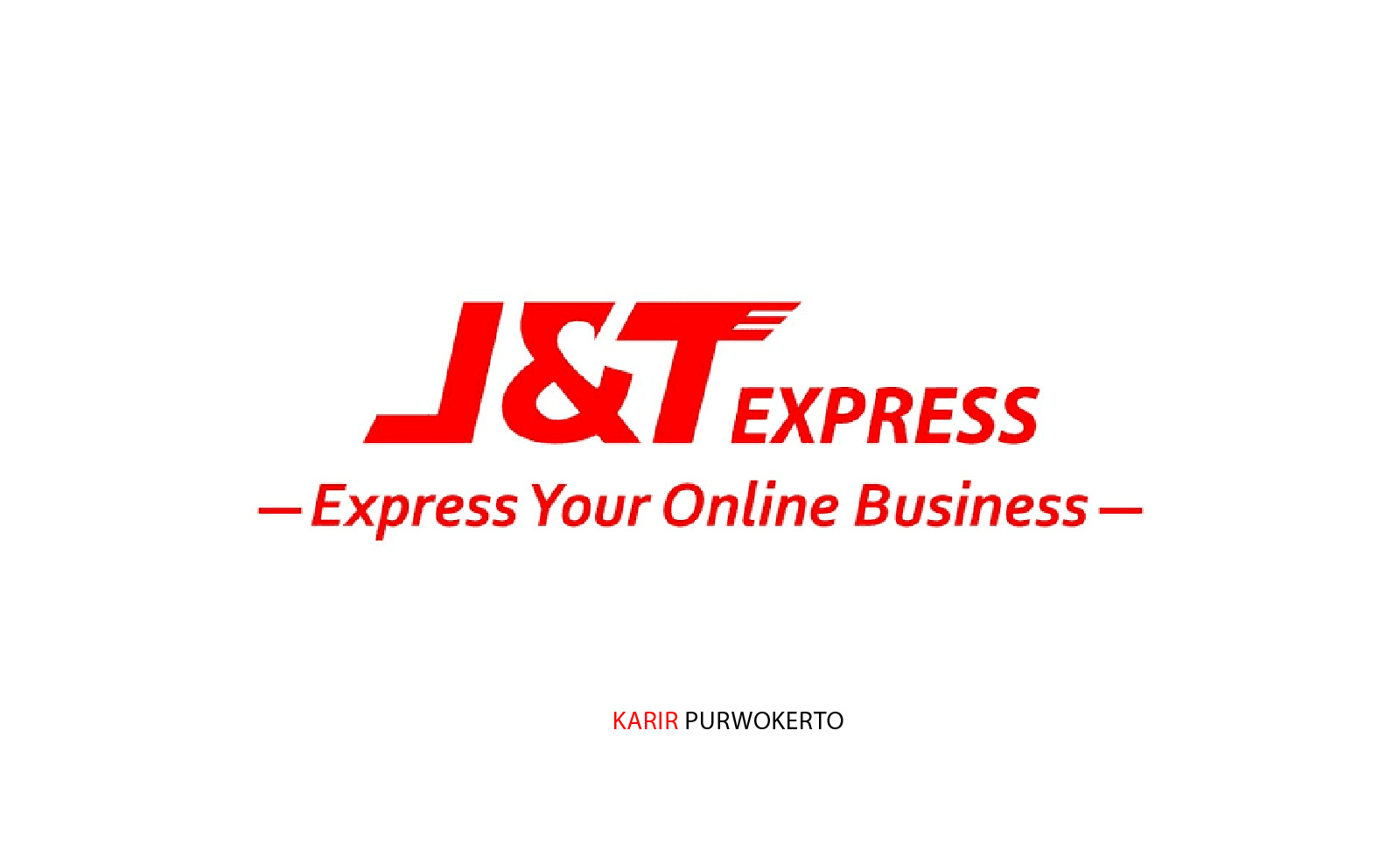 Lowongan Kerja J&T Express Purwokerto