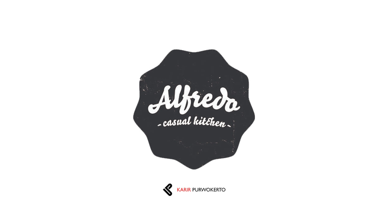 Lowongan Kerja Alfredo Casual Kitchen Purwokerto