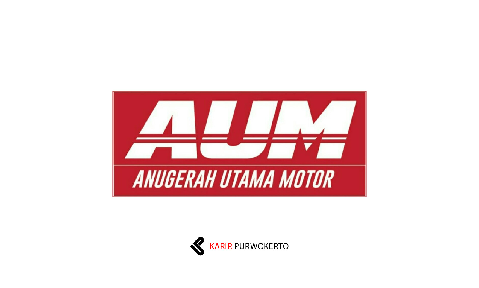 Lowongan Kerja Anugerah Utama Motor (AUM)