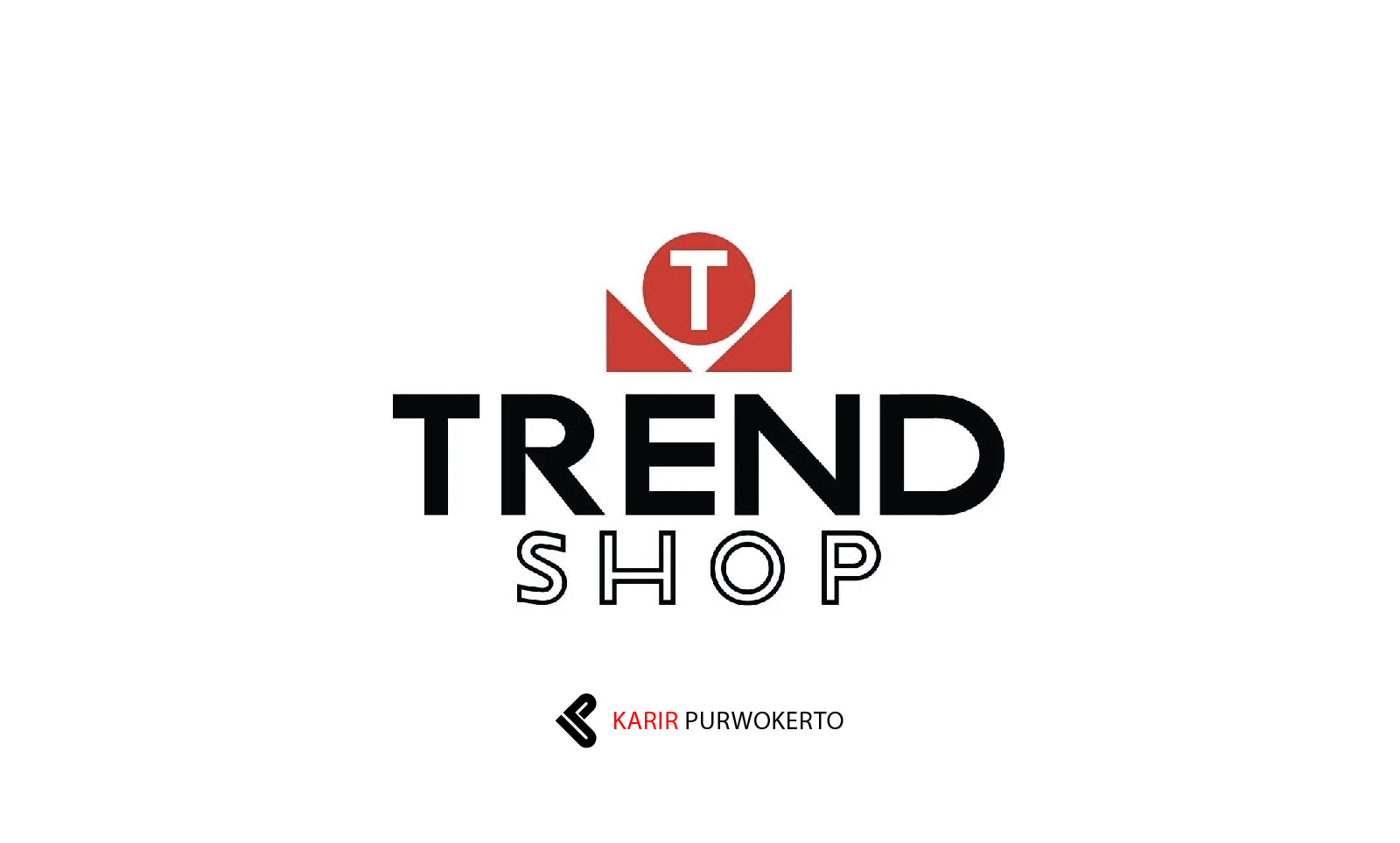 Lowongan Kerja Trend Shop Purwokerto