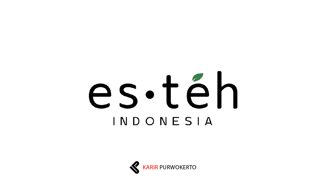 Lowongan Kerja PT Esteh Indonesia Makmur (EsTeh Indonesia)