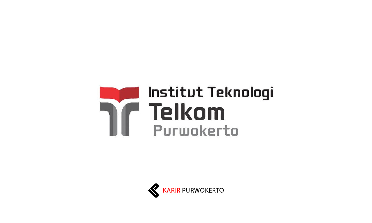 Lowongan Kerja Institut Teknologi Telkom Purwokerto (ITTP)