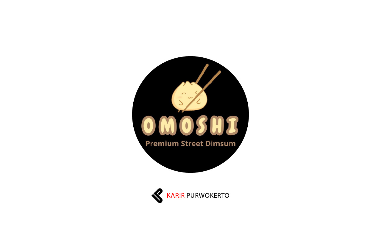 Lowongan Kerja Omoshi Dimsum Purwokerto