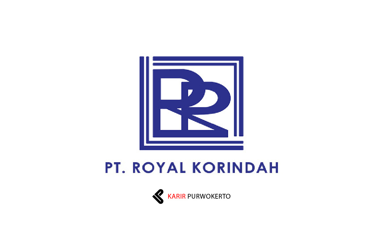 Lowongan Kerja PT Royal Korindah Purbalingga
