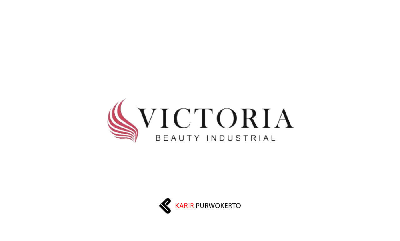 Lowongan Kerja PT Victoria Beauty Industrial