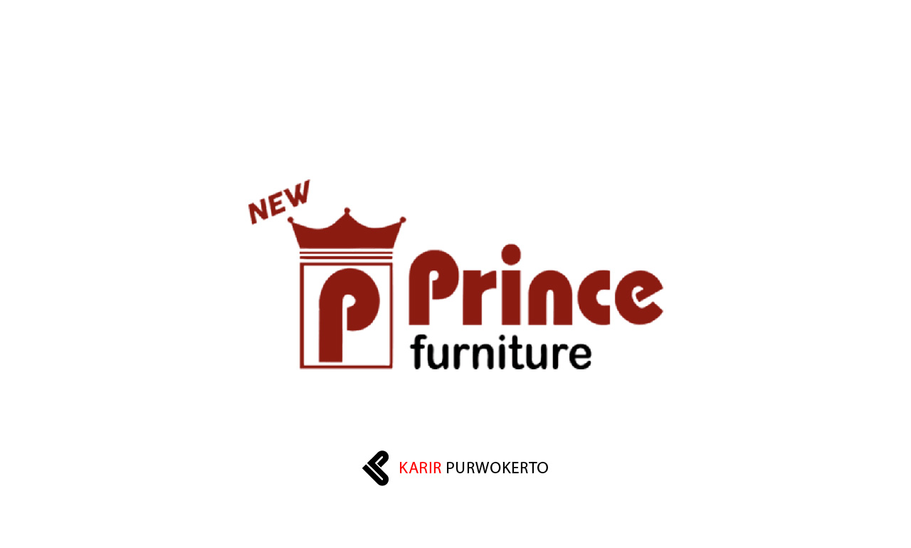 Lowongan Kerja Toko Prince Furniture Purwokerto