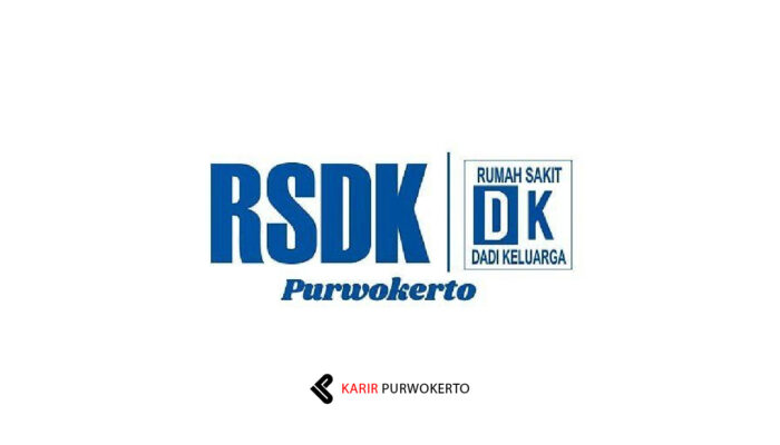 Lowongan Kerja RSU Dadi Keluarga Purwokerto