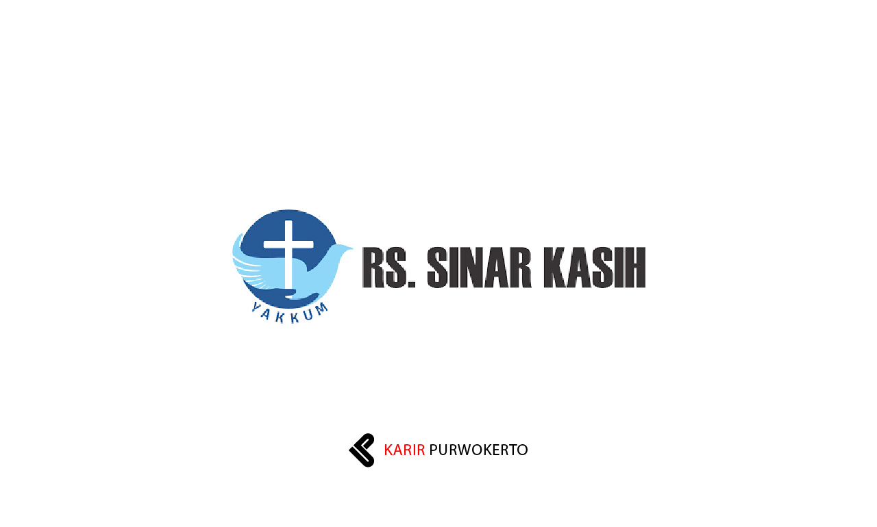 Lowongan Kerja RSU Sinar Kasih Purwokerto