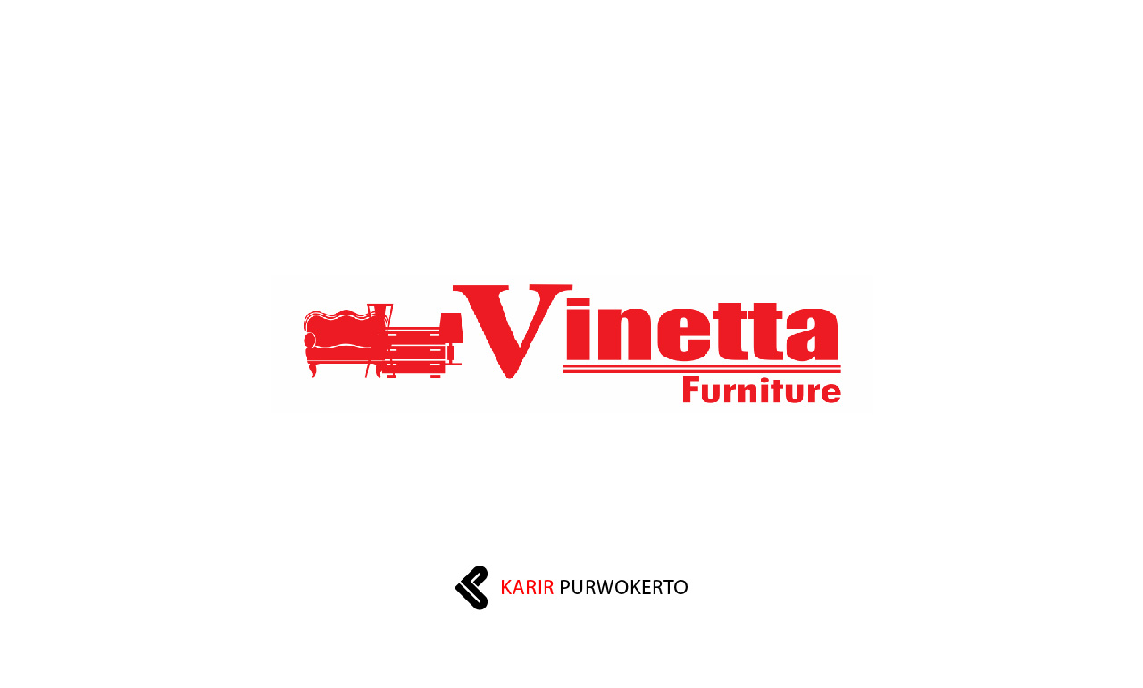 Lowongan Kerja Toko Vinetta Furniture Purwokerto