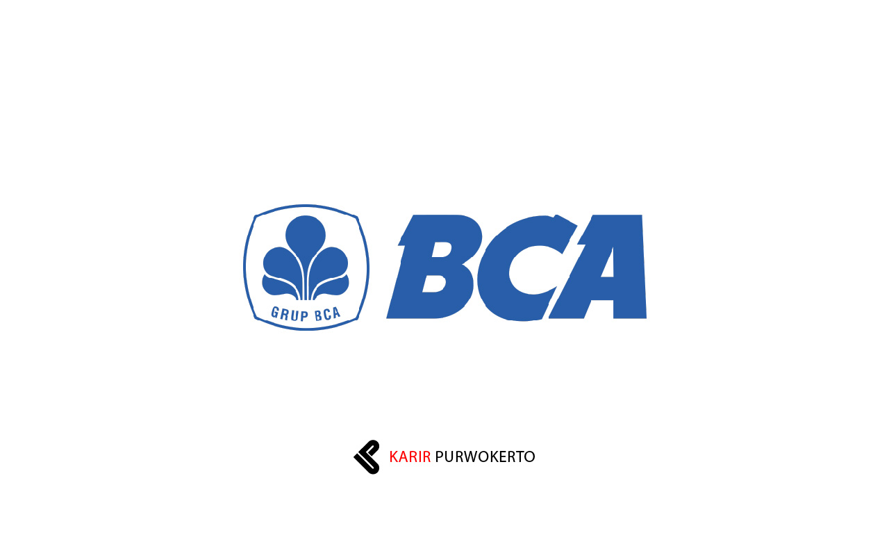 Lowongan Kerja PT Bank Central Asia Tbk (BCA)