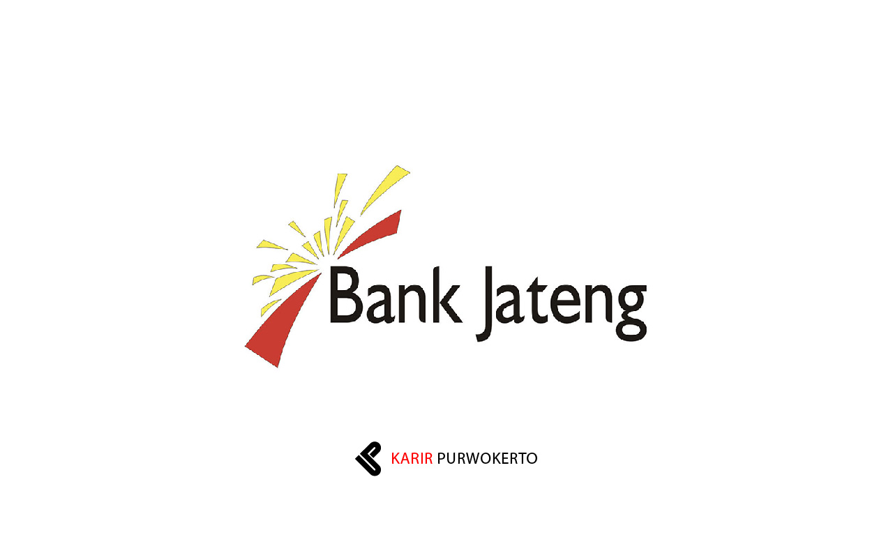 Lowongan Kerja PT Bank Pembangunan Daerah Jawa Tengah (Bank Jateng)