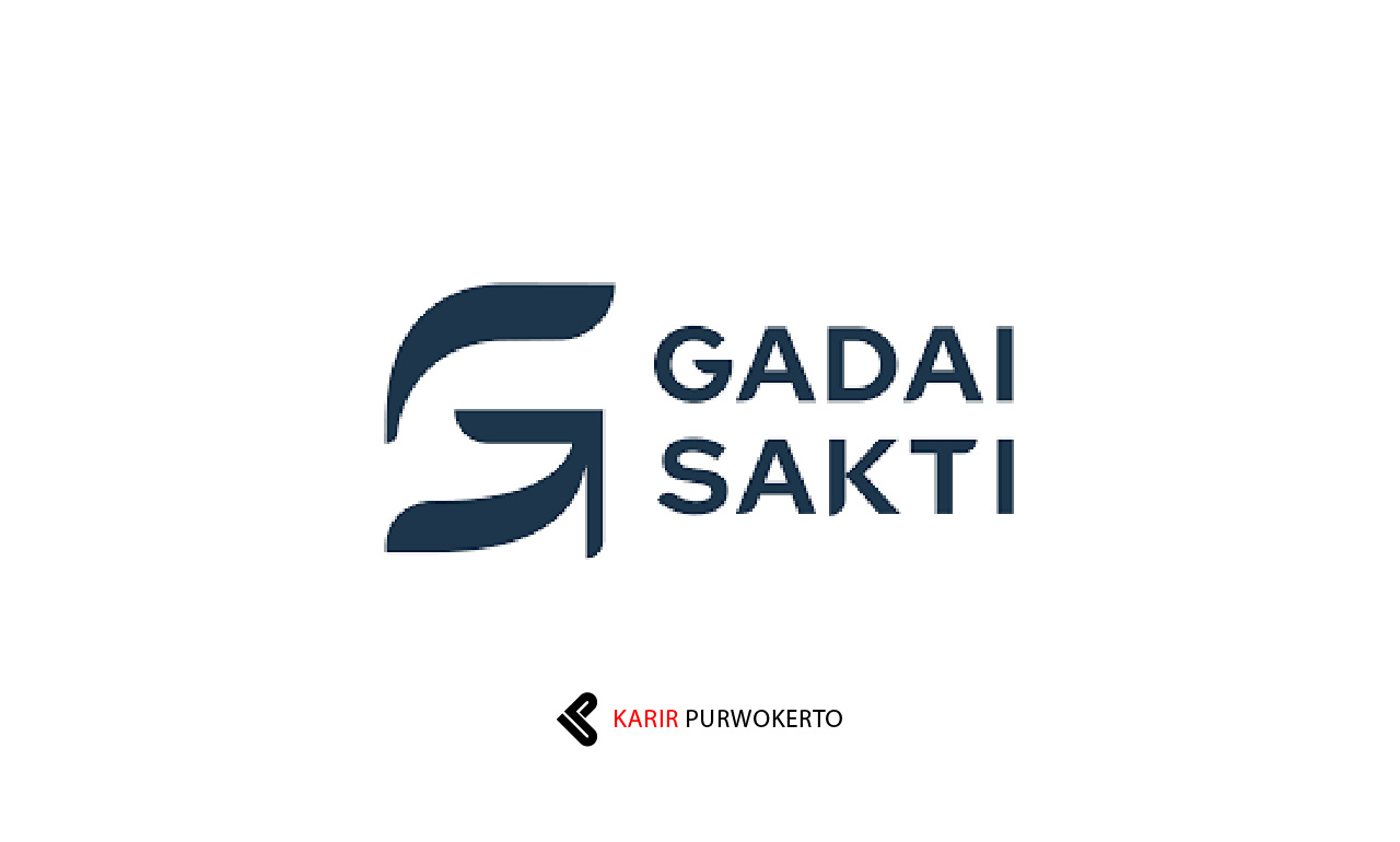 Lowongan Kerja PT Gadai Sakti