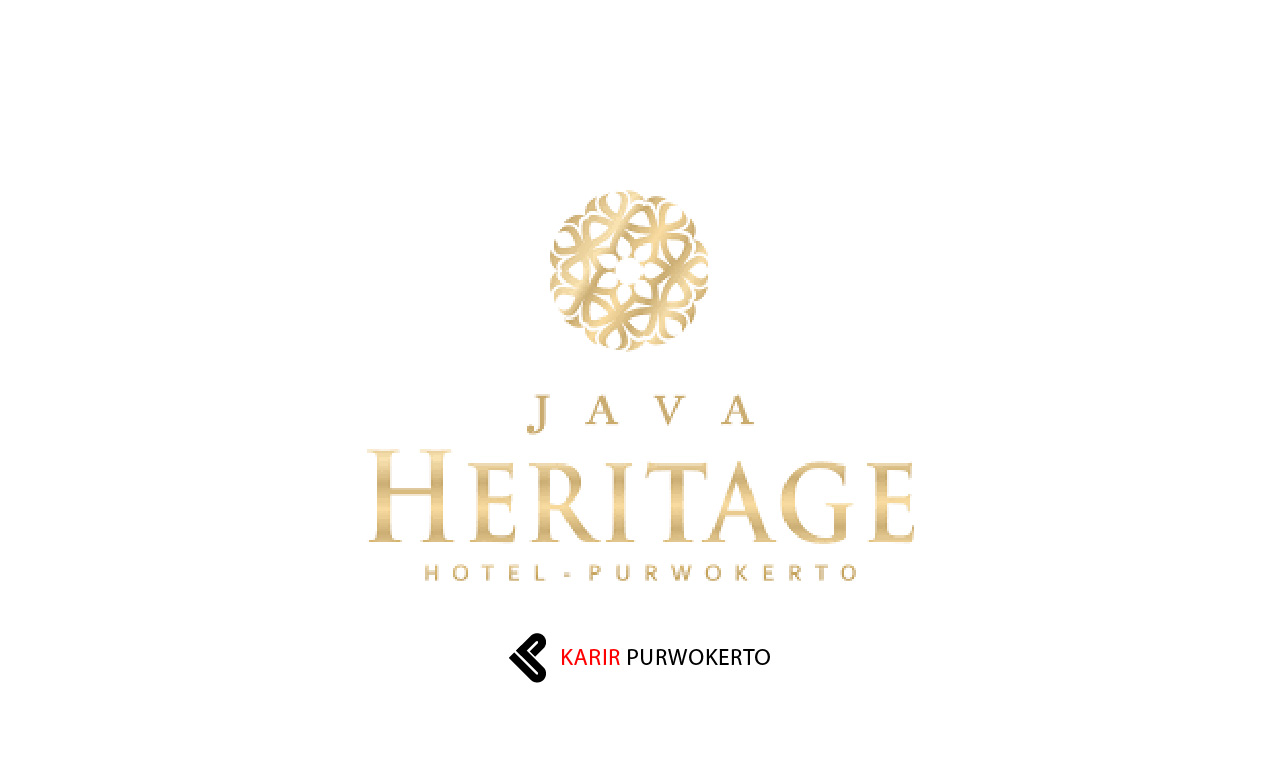 Lowongan Kerja Hotel Java Heritage Purwokerto