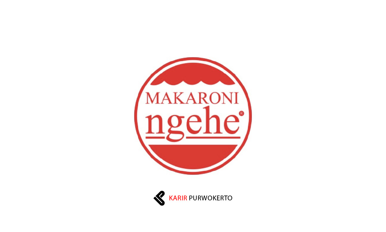 Lowongan Kerja Makaroni Ngehe (MaHe) Purwokerto