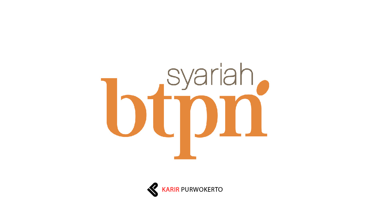 Lowongan Kerja PT Bank BTPN Syariah