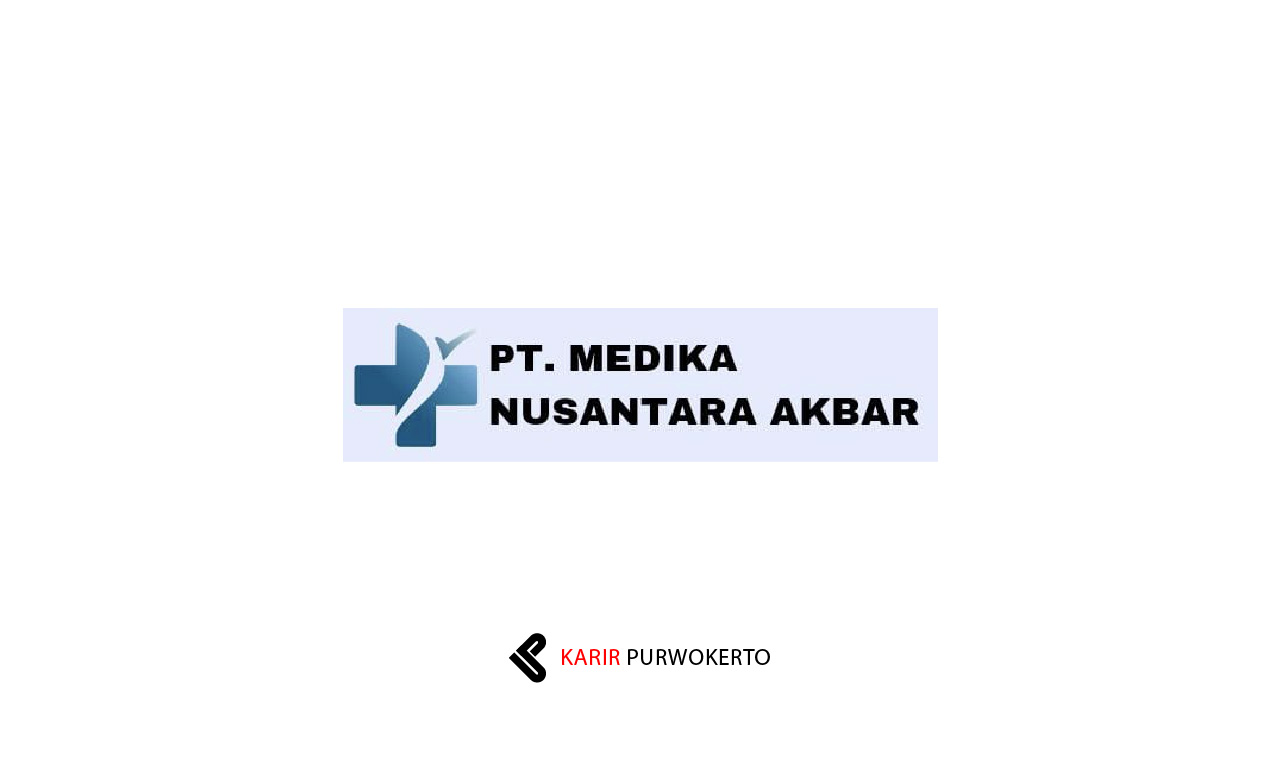 Lowongan Kerja PT Medika Nusantara Akbar