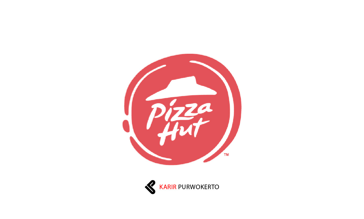 Lowongan Kerja PT Sarimelati Kencana Tbk (Pizza Hut Indonesia)