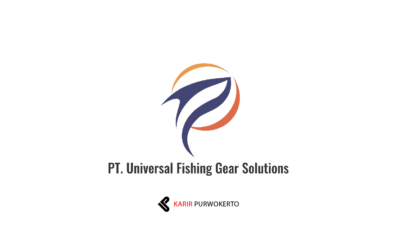 Lowongan Kerja PT Universal Fishing Gear Solutions (UFGS)