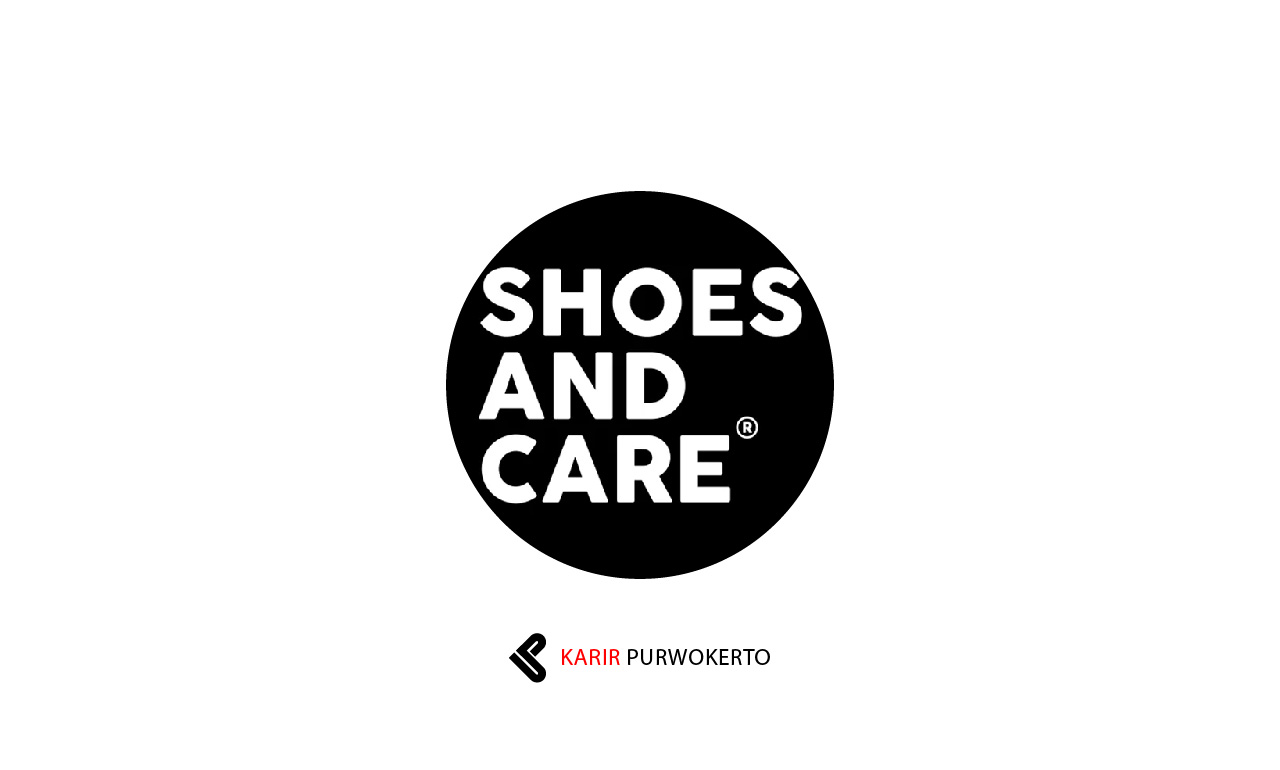 Lowongan Kerja Shoes and Care Purwokerto