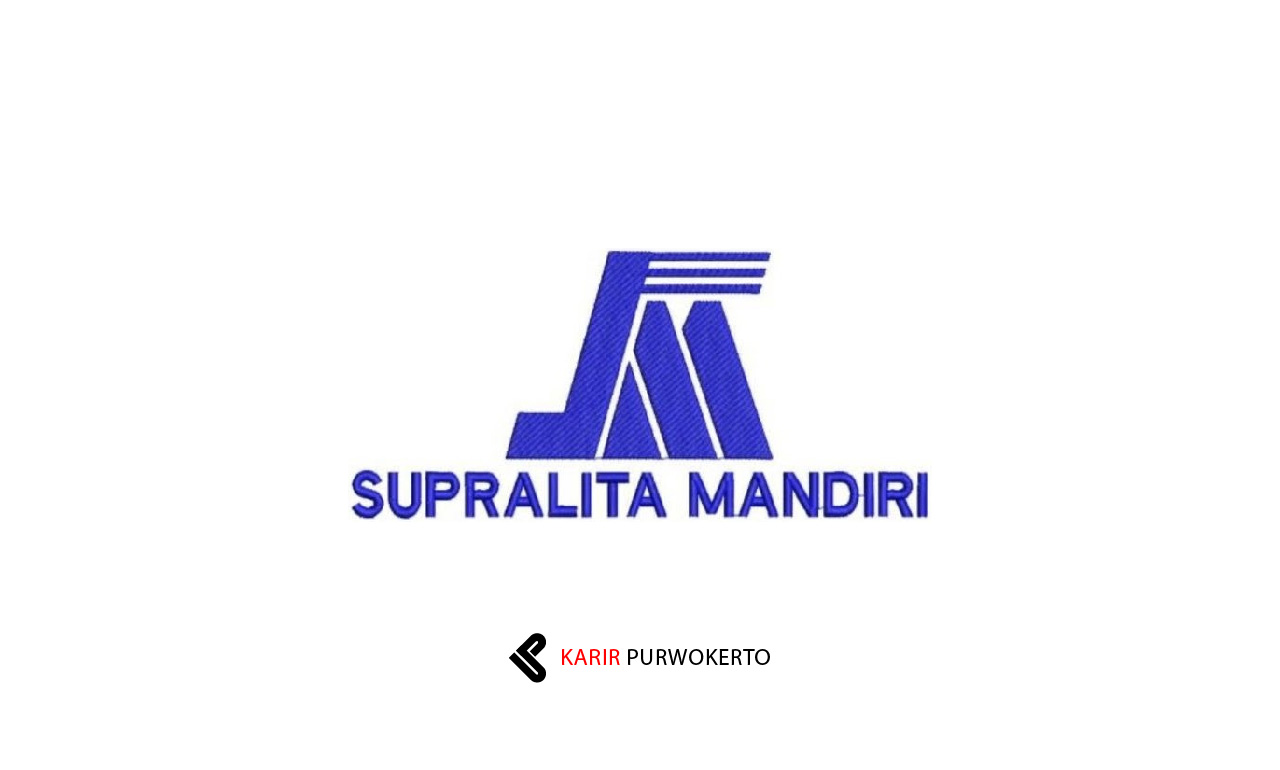 Lowongan Kerja PT Supralita Mandiri