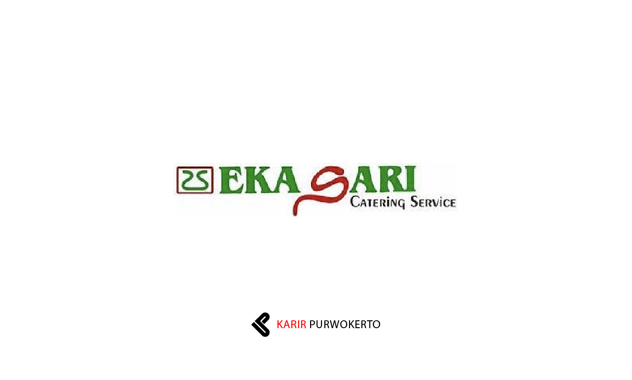 Lowongan Kerja Eka Sari Catering Service