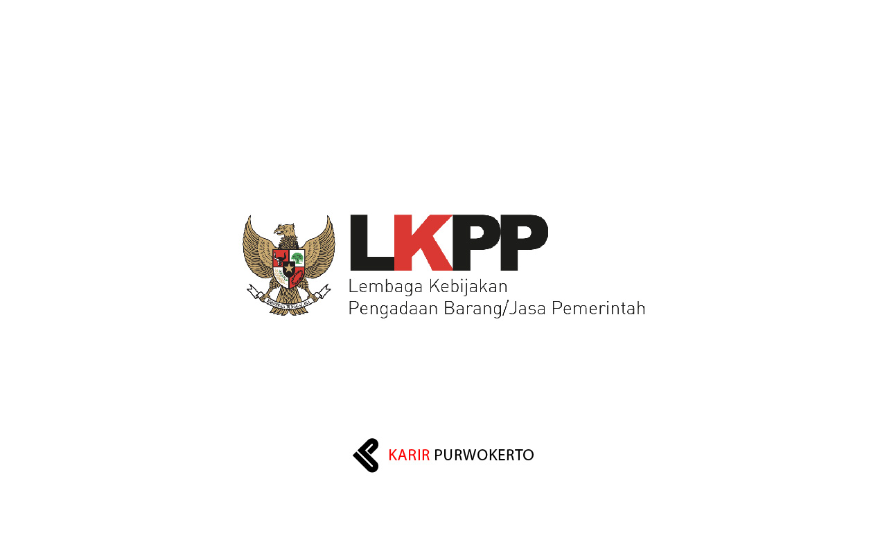 Rekrutmen Lembaga Kebijakan Pengadaan Barang/Jasa Pemerintah (LKPP)