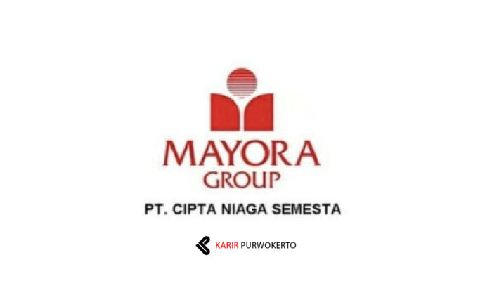 Lowongan Kerja PT Cipta Niaga Semesta (Mayora Group)