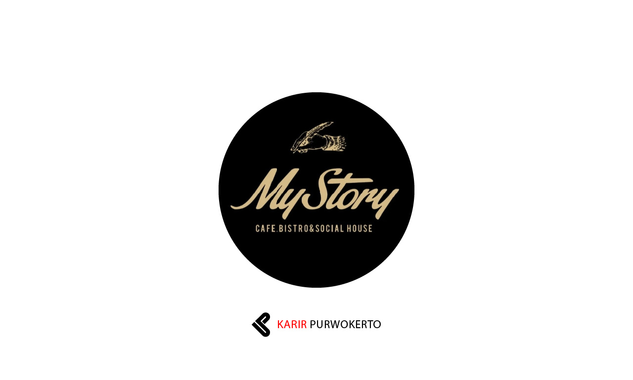 Lowongan Kerja My Story Cafe & Bistro