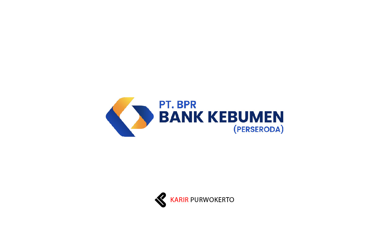 Lowongan Kerja PT BPR Bank Kebumen (Perseroda)