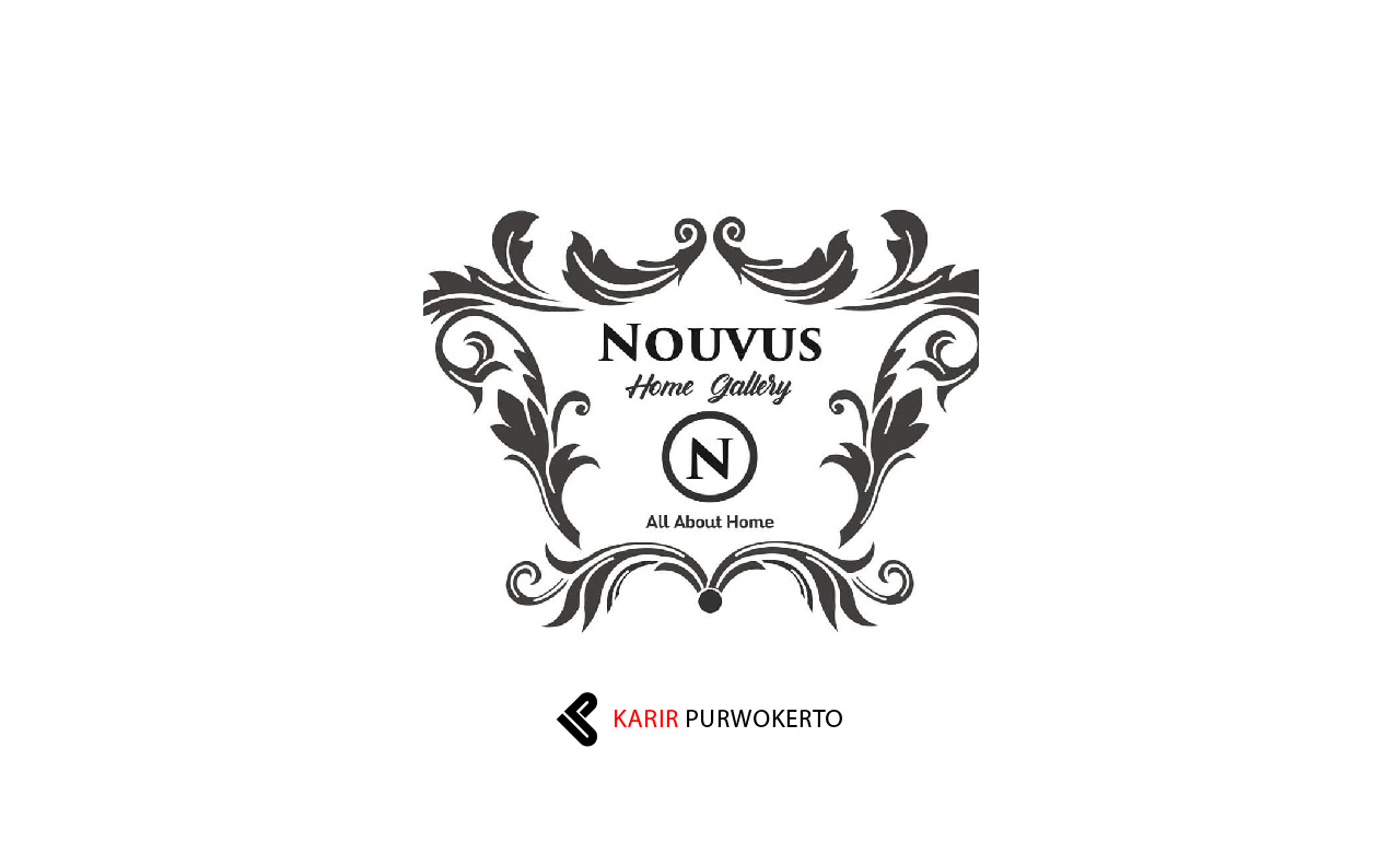 Lowongan Kerja Nouvus Home Gallery Purwokerto