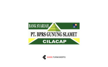 Lowongan Kerja PT BPR Syariah Gunung Slamet Cilacap