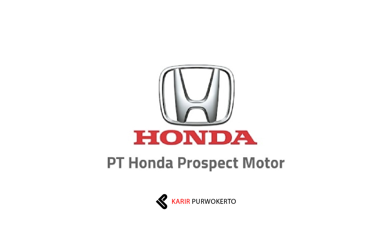 Lowongan Kerja PT Honda Prospect Motor (HPM)