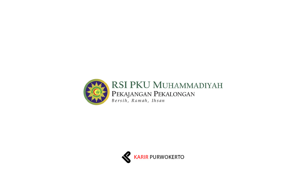 Rekrutmen RSI PKU Muhammadiyah Pekajangan Pekalongan