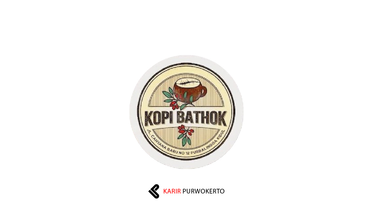 Lowongan Kerja Kopi Bathok Purbalingga