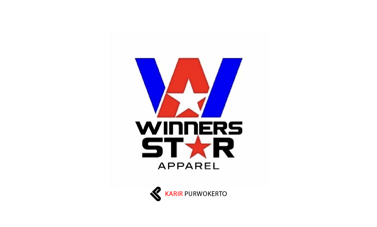 Lowongan Kerja Winner’s Star Apparel Purwokerto