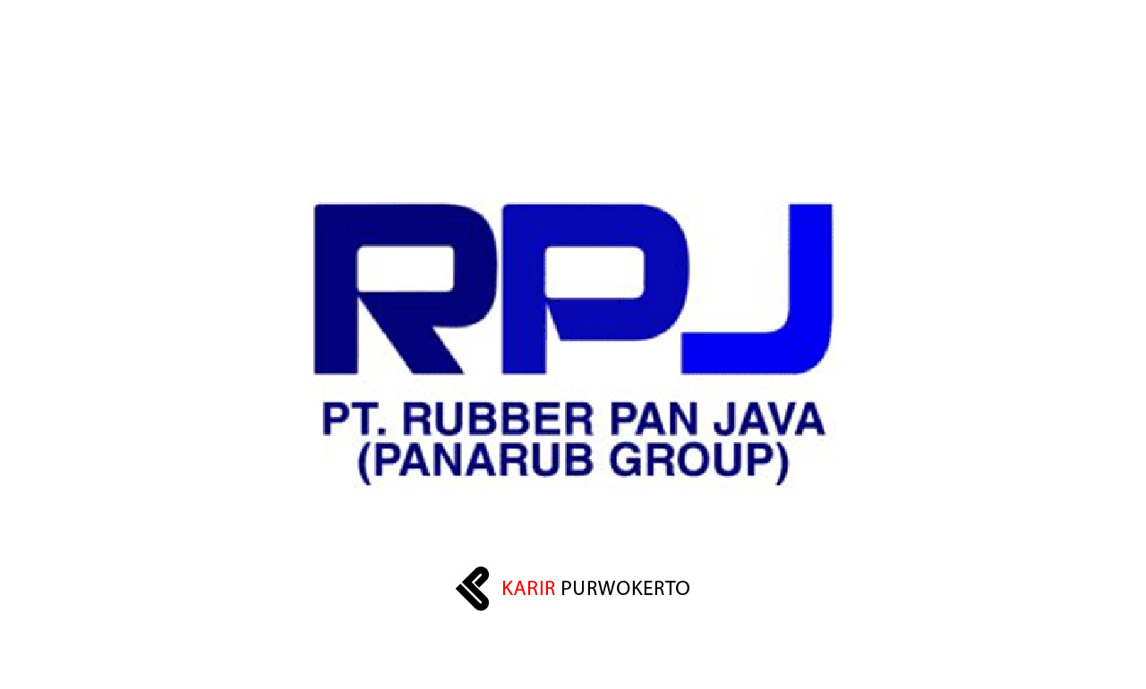 Lowongan Kerja PT Rubber Pan Java (RPJ)