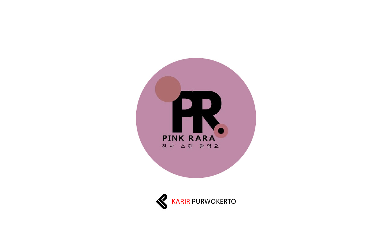 Lowongan Kerja Pink Rara Skin Purwokerto