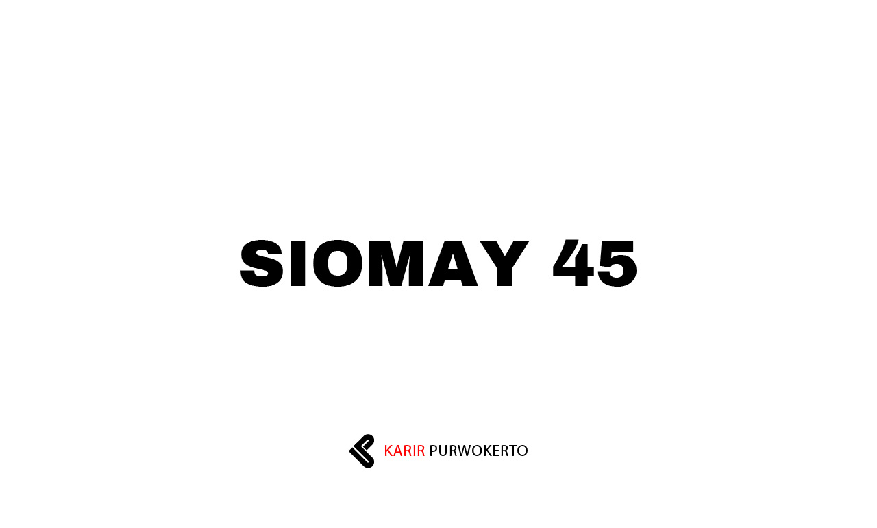 Lowongan Kerja Resto Siomay 45 Purwokerto