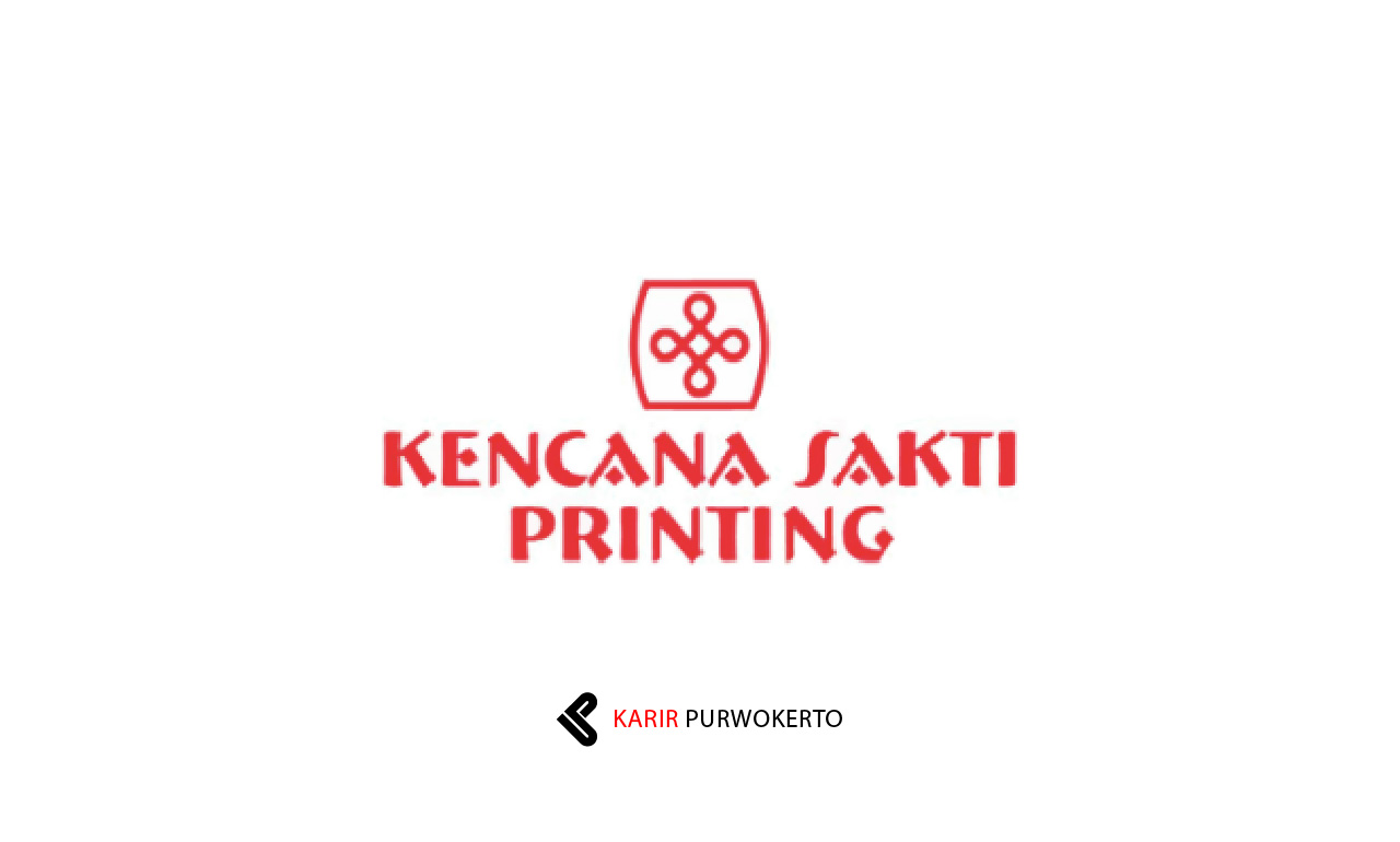 Lowongan Kerja Kencana Sakti Printing