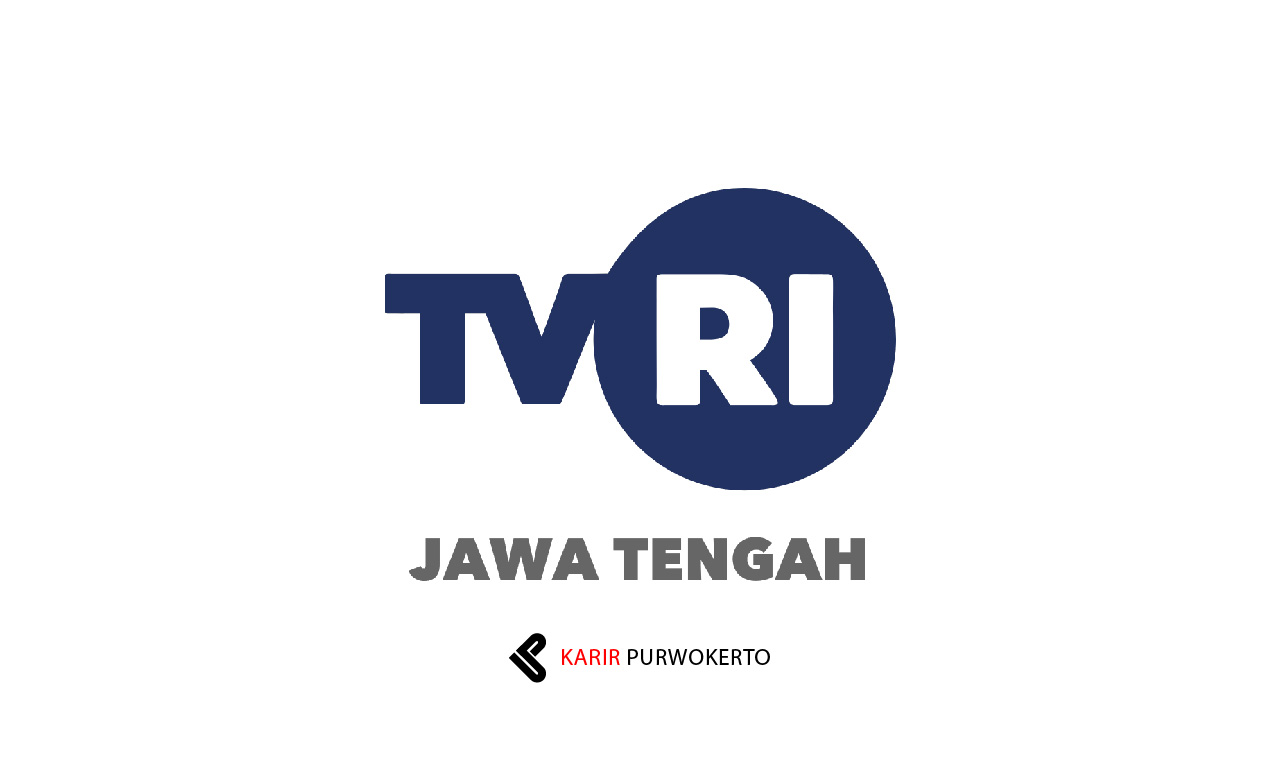 Lowongan Kerja TVRI Jawa Tengah