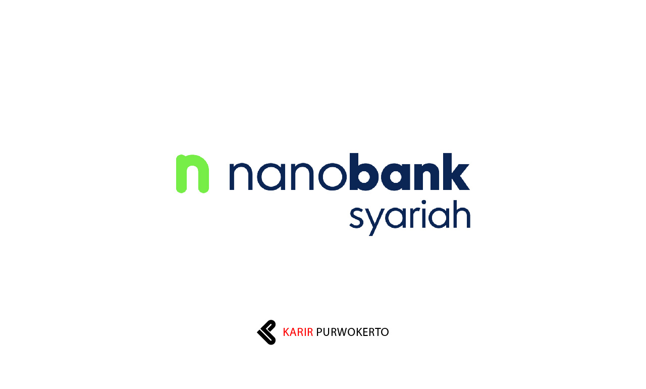 Lowongan Kerja PT Bank Nano Syariah