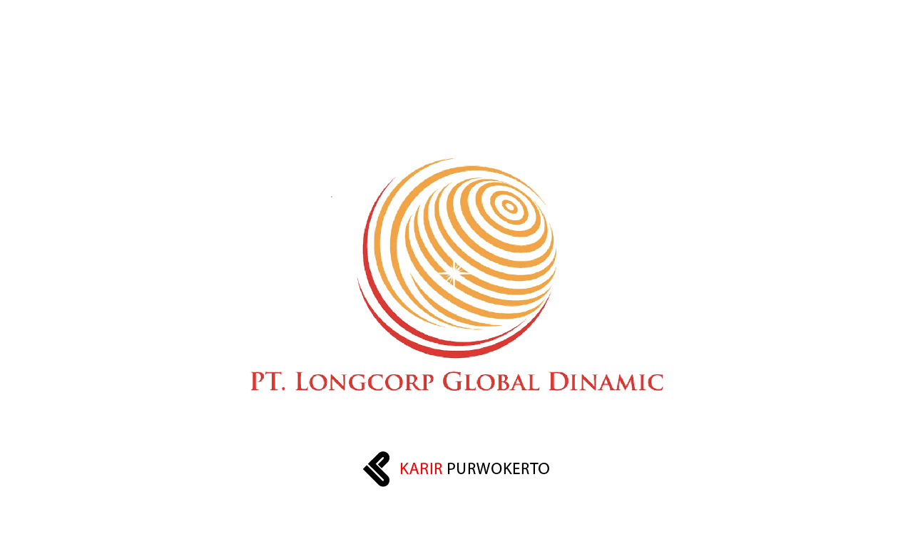 Lowongan Kerja PT Longcorp Global Dinamic