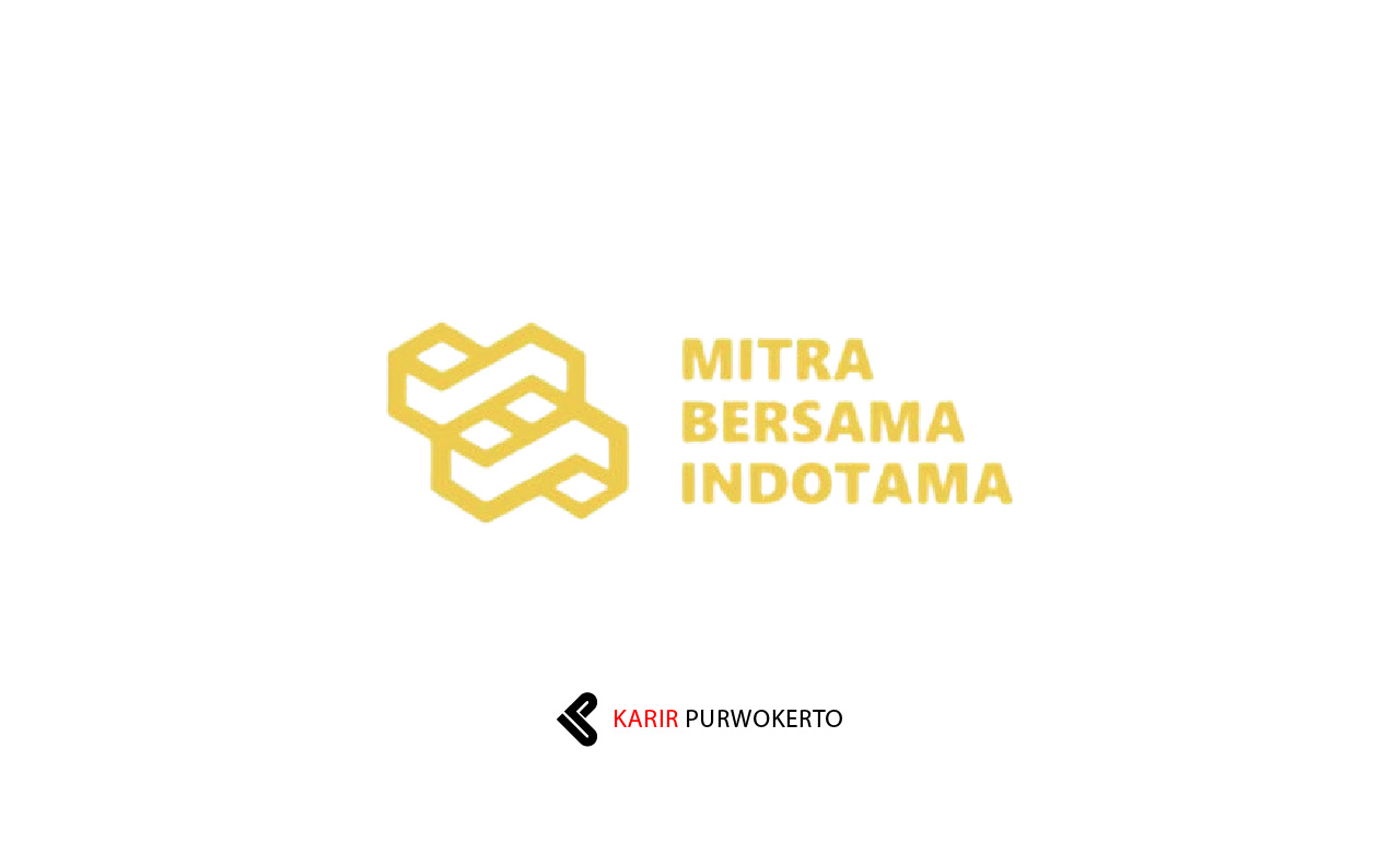 Lowongan Kerja PT Mitra Bersama Indotama