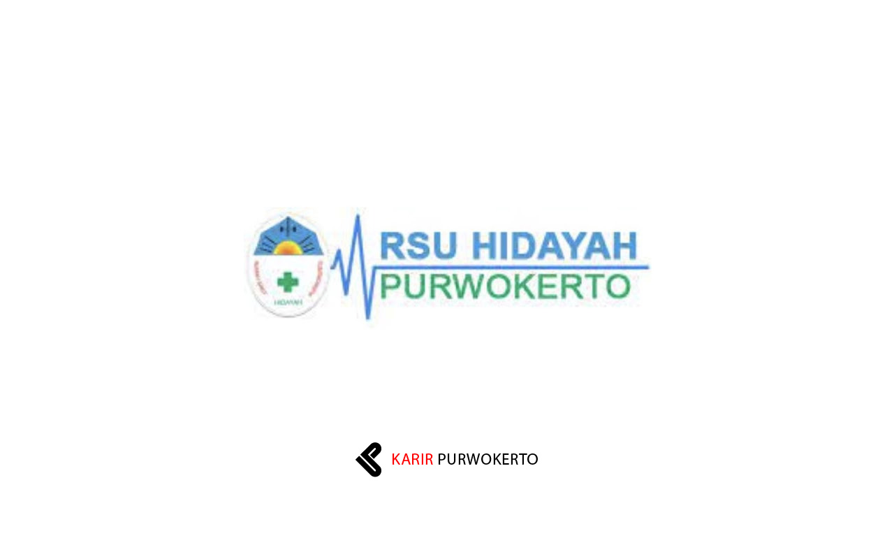 Lowongan Kerja RSU Hidayah Purwokerto