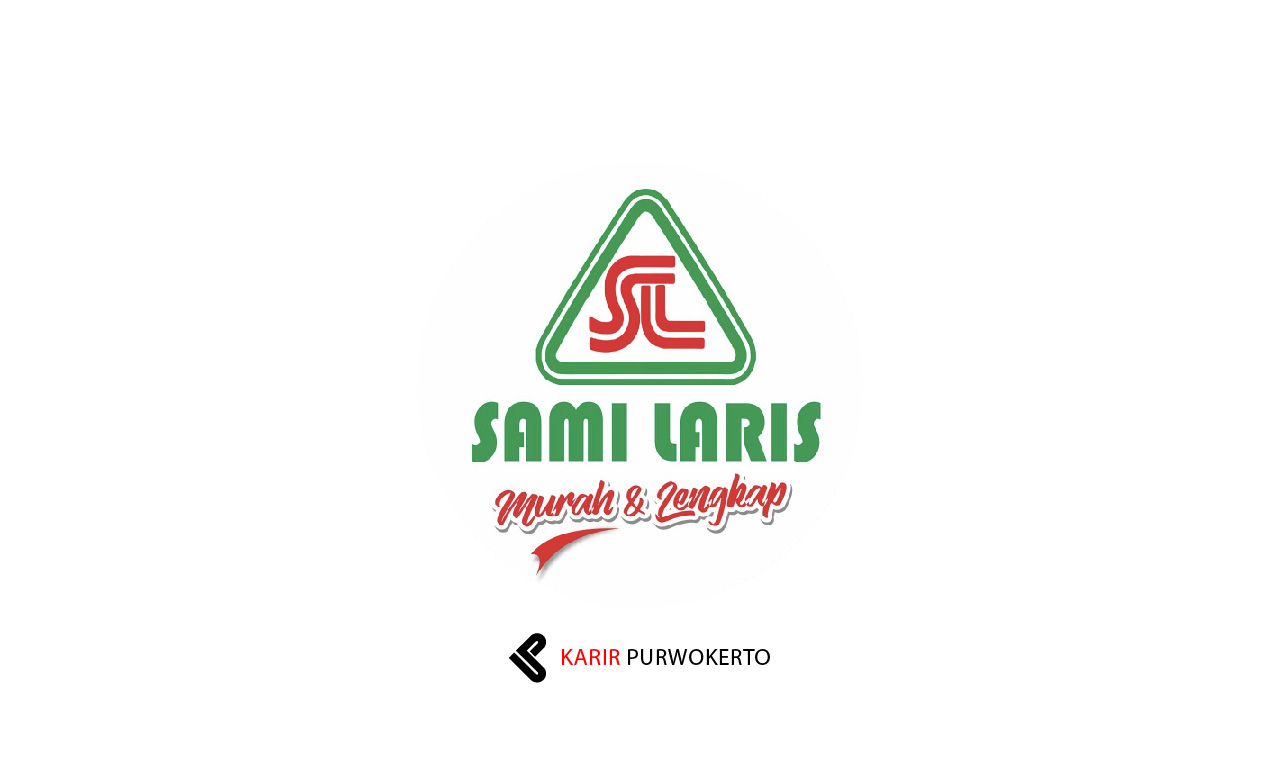 Lowongan Kerja Sami Laris Swalayan