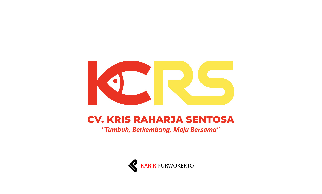 Lowongan Kerja CV Kris Raharja Sentosa