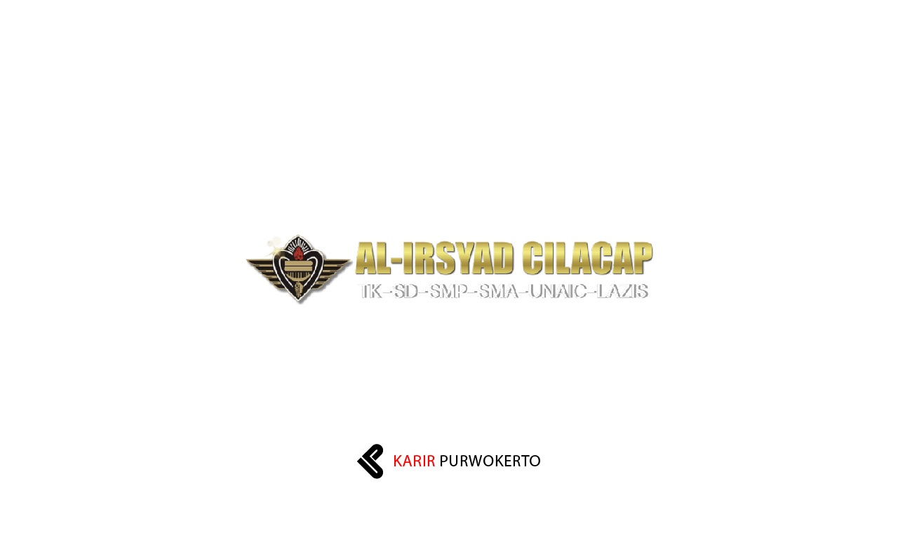 Lowongan Kerja Yayasan Sosial Al-Irsyad Cilacap