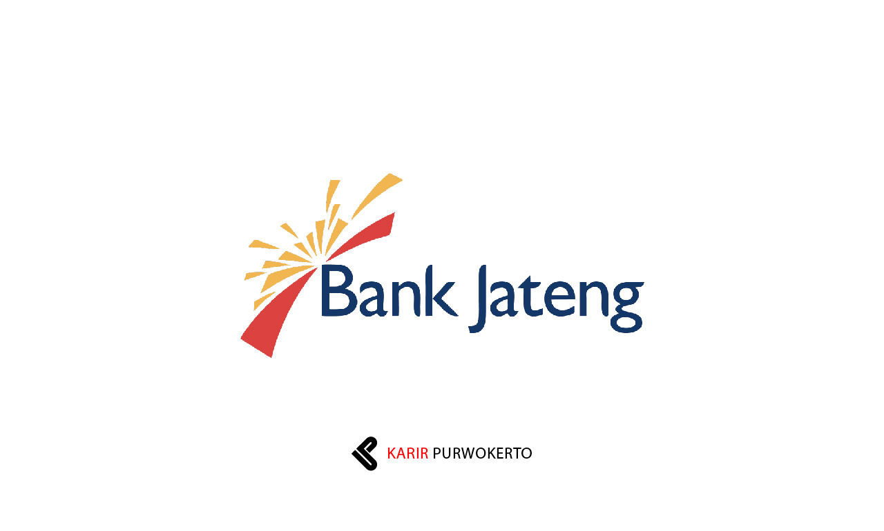 Lowongan Kerja PT Bank Pembangunan Daerah Jawa Tengah (Bank Jateng)