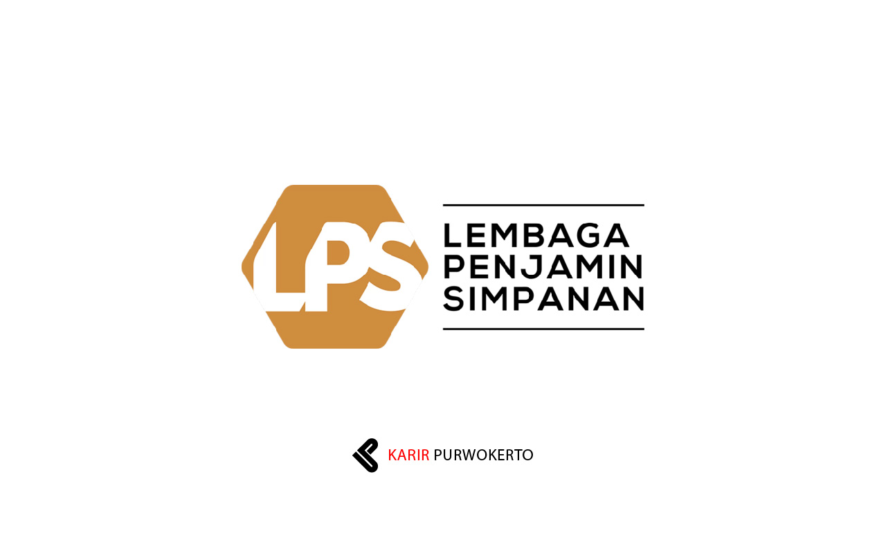 Lowongan Kerja Lembaga Penjamin Simpanan (LPS)