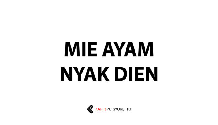 Lowongan Kerja Mie Ayam Nyak Dien Purwokerto